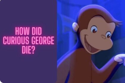 Unveiling the Mystery: How Did Curious George Die? A Deep Dive into the Beloved Monkey's Fate
