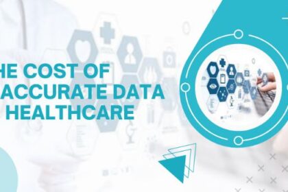 The Cost of Inaccurate Data in Healthcare